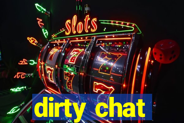 dirty chat